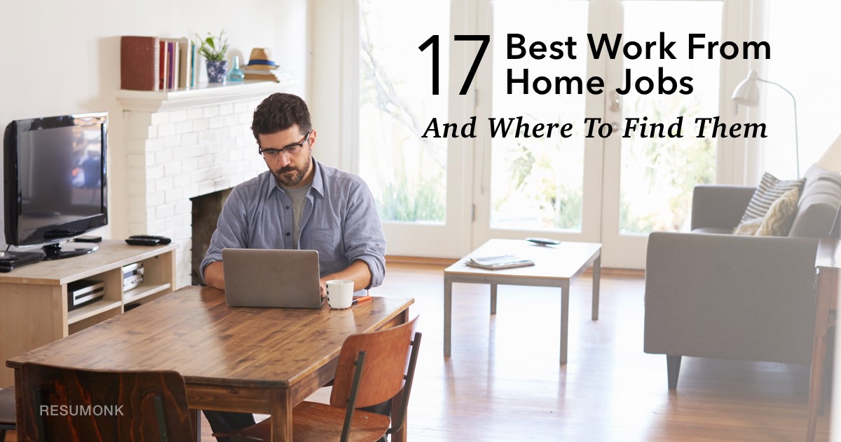17 Best Work From Home Jobs (And Where To Find Them) Resumonk Blog